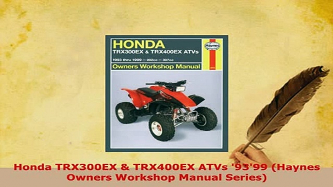 PDF  Honda TRX300EX  TRX400EX ATVs 9399 Haynes Owners Workshop Manual Series Read Online