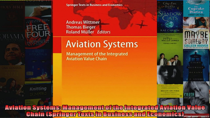 Aviation Systems Management of the Integrated Aviation Value Chain Springer Texts in