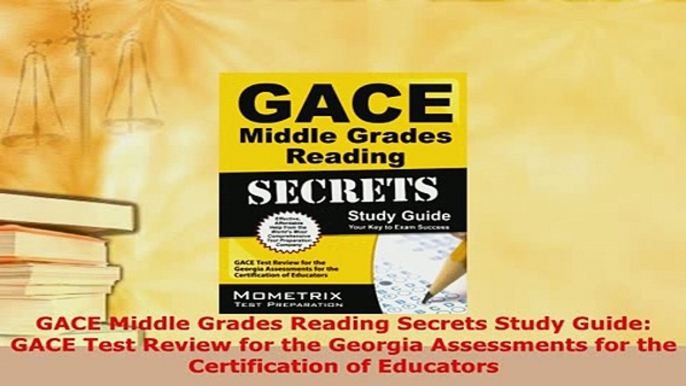 Download  GACE Middle Grades Reading Secrets Study Guide GACE Test Review for the Georgia Download Online