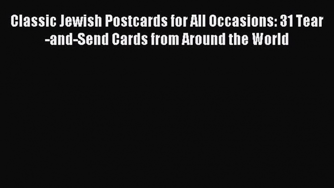 Download Classic Jewish Postcards for All Occasions: 31 Tear-and-Send Cards from Around the