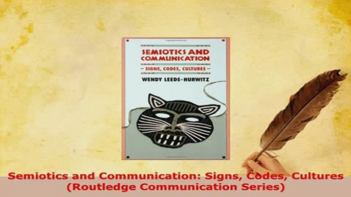 Download  Semiotics and Communication Signs Codes Cultures Routledge Communication Series PDF Book Free