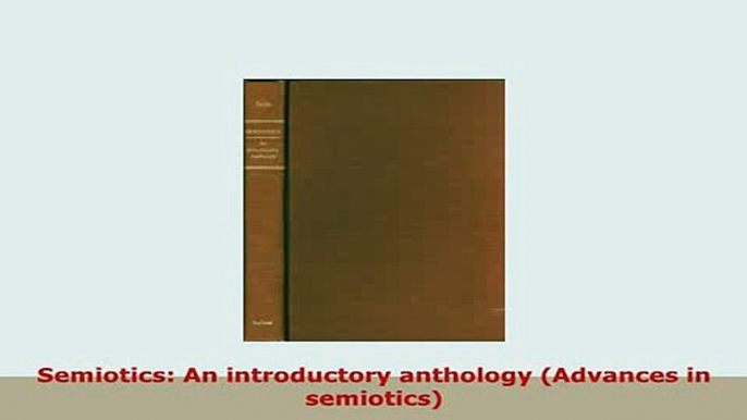 PDF  Semiotics An introductory anthology Advances in semiotics Free Books