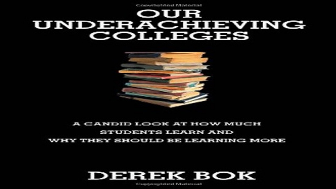 Download Our Underachieving Colleges  A Candid Look at How Much Students Learn and Why They Should