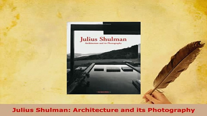 Download  Julius Shulman Architecture and its Photography Read Online