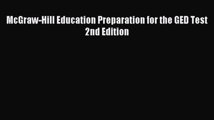 Download McGraw-Hill Education Preparation for the GED Test 2nd Edition PDF Free