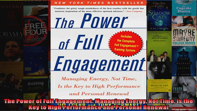 The Power of Full Engagement Managing Energy Not Time is the Key to High Performance and