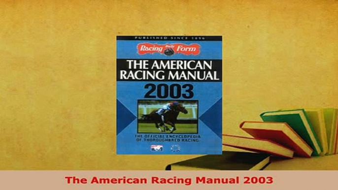 PDF  The American Racing Manual 2003 PDF Online