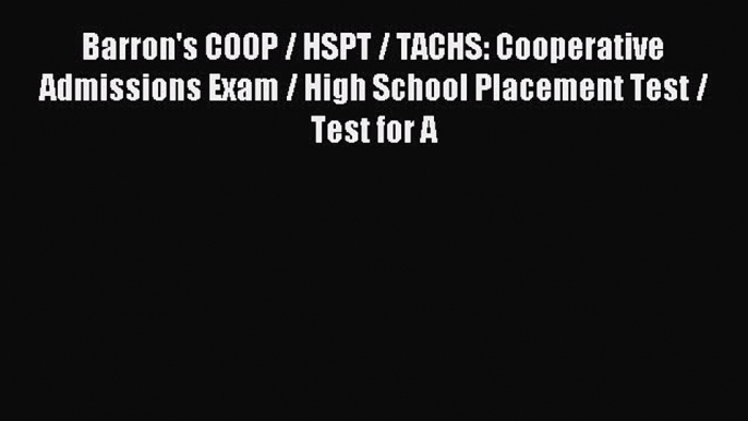 Read Barron's COOP / HSPT / TACHS: Cooperative Admissions Exam / High School Placement Test