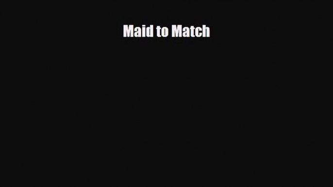 [PDF] Maid to Match [Read] Online