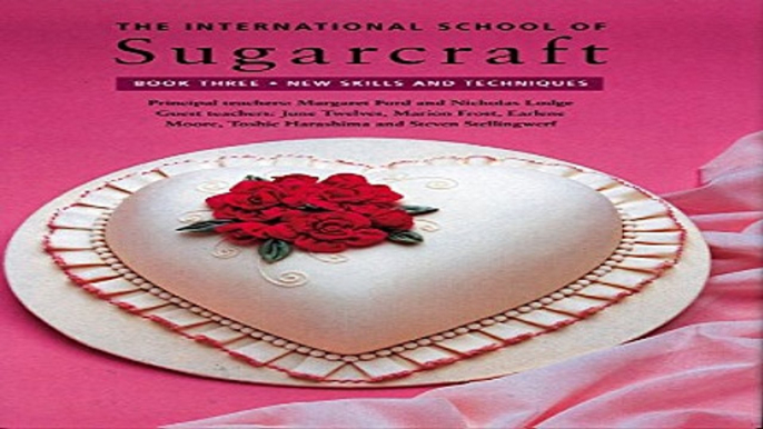 Read International School of Sugarcraft  New Skills and Techniques  International School of