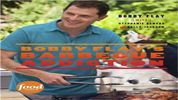 Download Bobby Flay s Barbecue Addiction