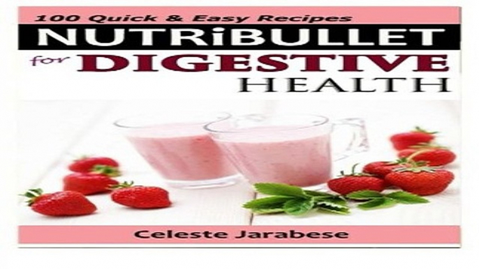 Download NUTRiBULLET Recipes  For Digestive Health