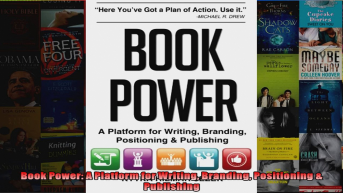 Book Power A Platform for Writing Branding Positioning  Publishing