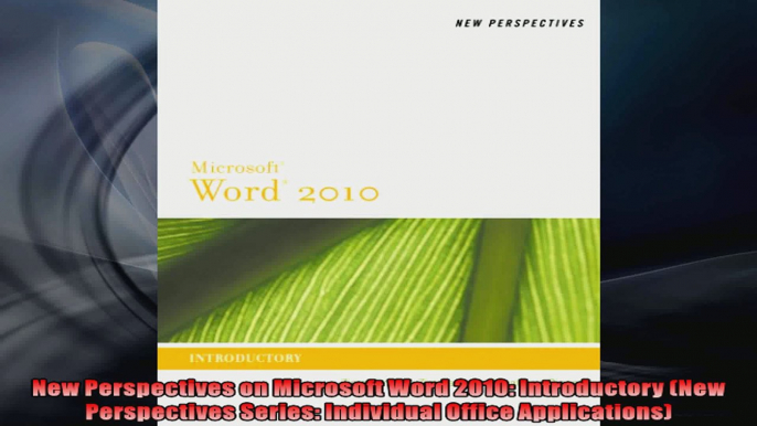 New Perspectives on Microsoft Word 2010 Introductory New Perspectives Series Individual