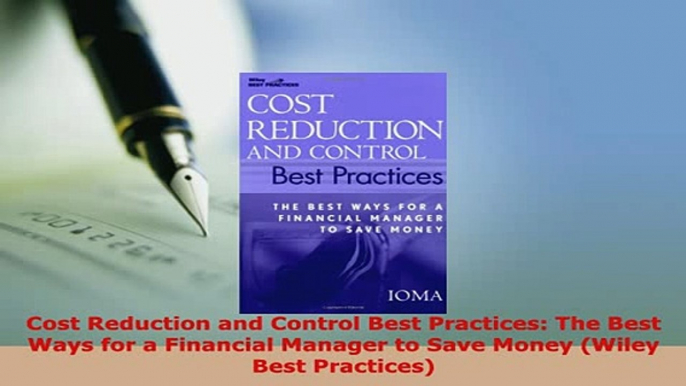 Download  Cost Reduction and Control Best Practices The Best Ways for a Financial Manager to Save PDF Online