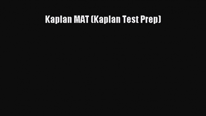 Read Kaplan MAT (Kaplan Test Prep) Ebook Free