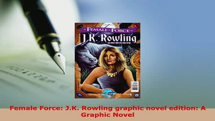 PDF  Female Force JK Rowling graphic novel edition A Graphic Novel Download Full Ebook