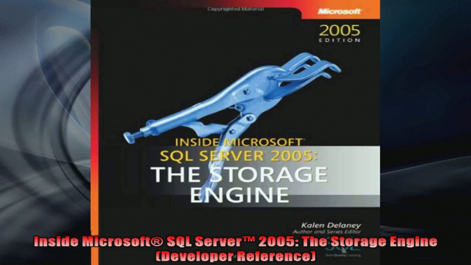 Inside Microsoft SQL Server 2005 The Storage Engine Developer Reference