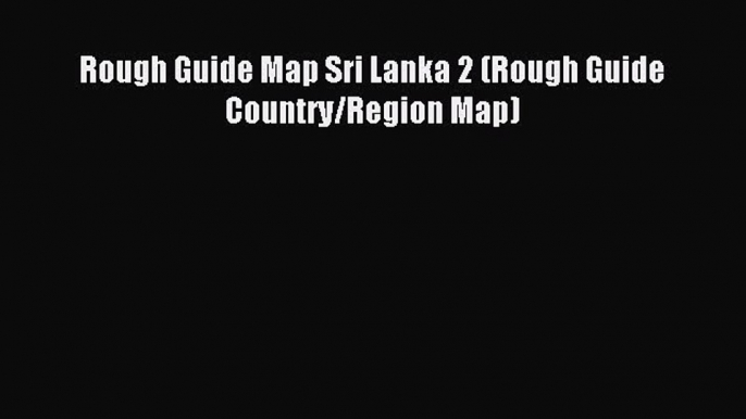 Read Rough Guide Map Sri Lanka 2 (Rough Guide Country/Region Map) Ebook Free