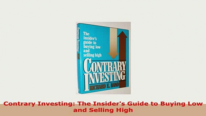 PDF  Contrary Investing The Insiders Guide to Buying Low and Selling High PDF Book Free