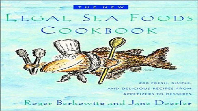 Read The New Legal Sea Foods Cookbook Ebook pdf download