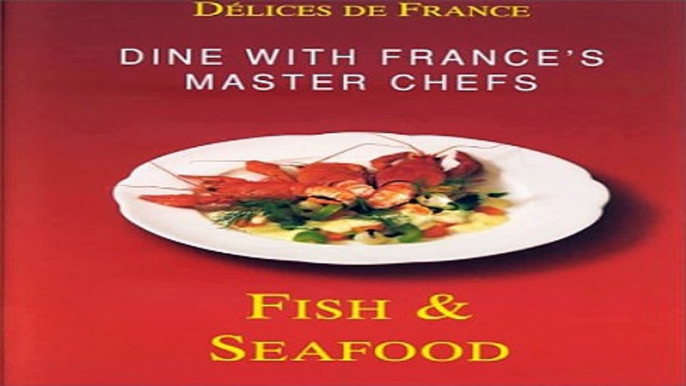 Read Fish and Seafood  French Delicacies  Ebook pdf download