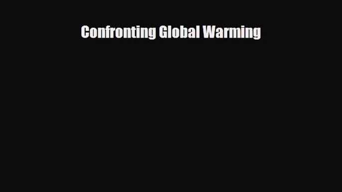 Read ‪Confronting Global Warming Ebook Online