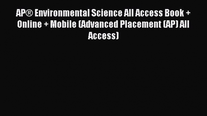 Read AP® Environmental Science All Access Book + Online + Mobile (Advanced Placement (AP) All