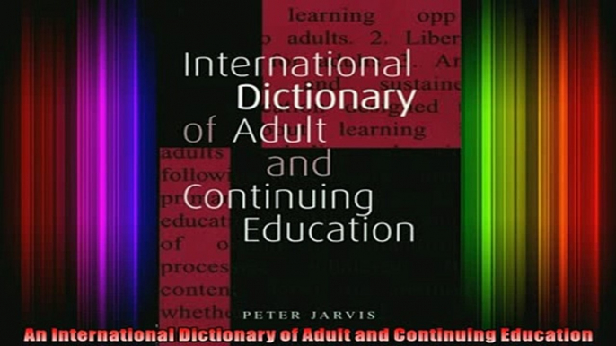 Read  An International Dictionary of Adult and Continuing Education  Full EBook