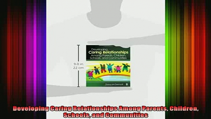 Read  Developing Caring Relationships Among Parents Children Schools and Communities  Full EBook