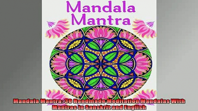 READ book  Mandala Mantra 30 Handmade Meditation Mandalas With Mantras in Sanskrit and English  DOWNLOAD ONLINE