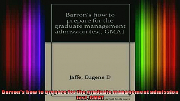 Full Free PDF Downlaod  Barrons how to prepare for the graduate management admission test GMAT Full EBook