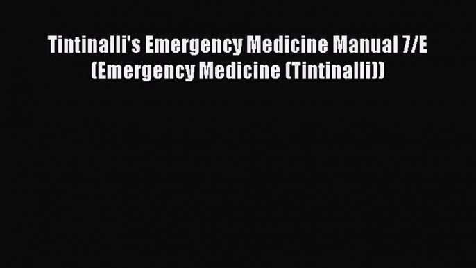 PDF Tintinalli's Emergency Medicine Manual 7/E (Emergency Medicine (Tintinalli))  EBook