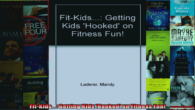 Read  FitKids Getting Kids Hooked on Fitness Fun  Full EBook