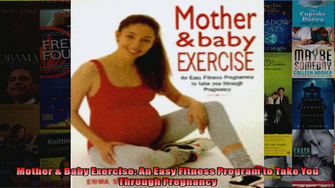 Read  Mother  Baby Exercise An Easy Fitness Program to Take You Through Pregnancy  Full EBook