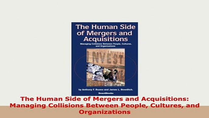 Download  The Human Side of Mergers and Acquisitions Managing Collisions Between People Cultures Ebook