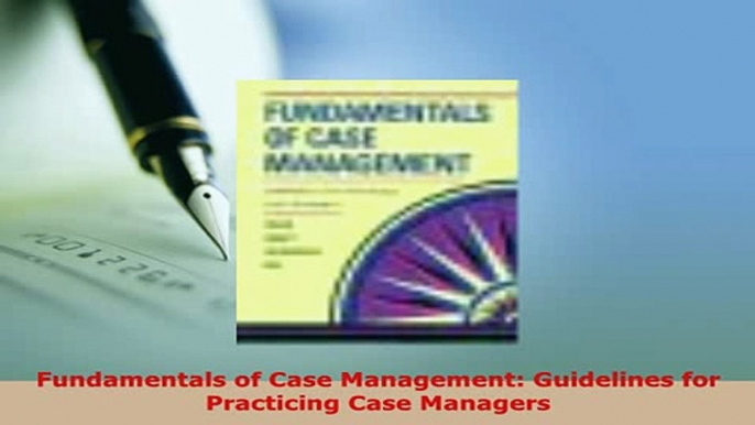 Download  Fundamentals of Case Management Guidelines for Practicing Case Managers  Read Online