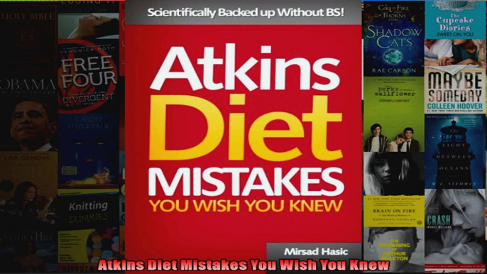 Read  Atkins Diet Mistakes You Wish You Knew  Full EBook