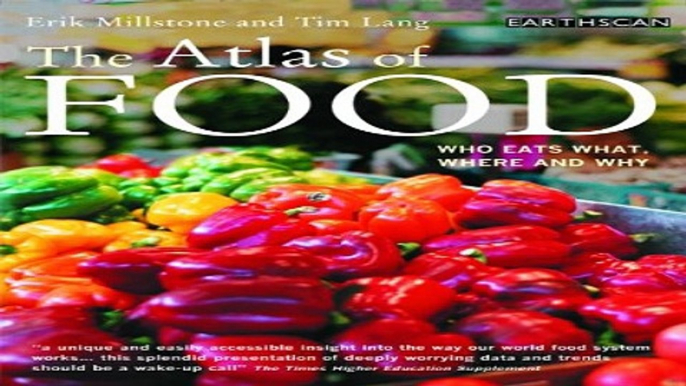 Read The Earthscan Atlas Series  11 vols  The Atlas of Food  Who Eats What  Where and Why Ebook