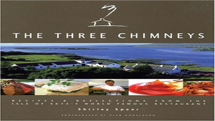 Read The Three Chimneys  Recipes   Reflections from the Isle of Skyes World Famous Restaurant