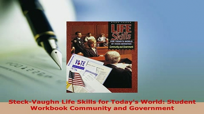 Download  SteckVaughn Life Skills for Todays World Student Workbook Community and Government Ebook