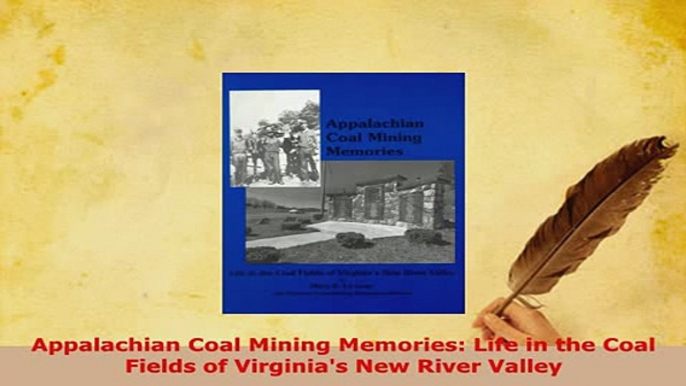 PDF  Appalachian Coal Mining Memories Life in the Coal Fields of Virginias New River Valley PDF Book Free