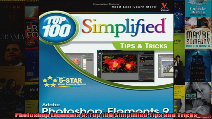 Photoshop Elements 9 Top 100 Simplified Tips and Tricks
