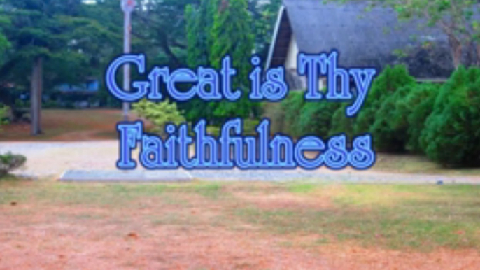 Great is thy faithfulness