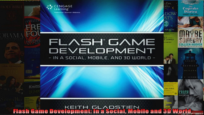 Flash Game Development In a Social Mobile and 3D World