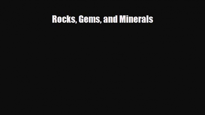 Read ‪Rocks Gems and Minerals Ebook Free