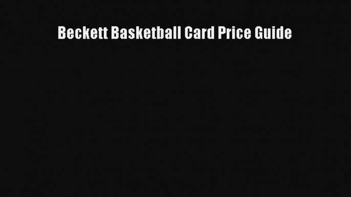 [PDF] Beckett Basketball Card Price Guide [Download] Full Ebook