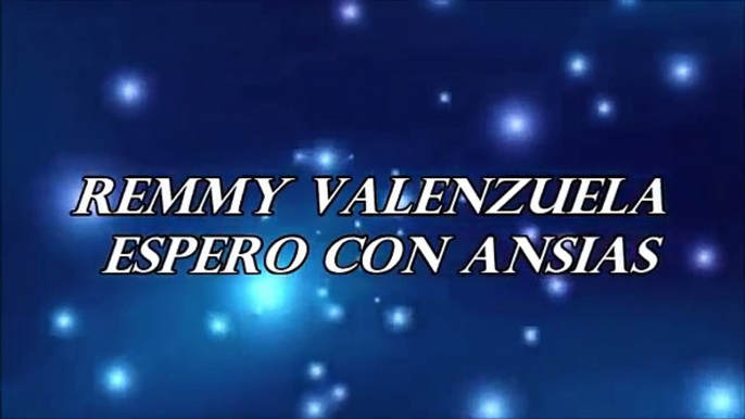 Remmy Valenzuela Espero Con Ansias Letra