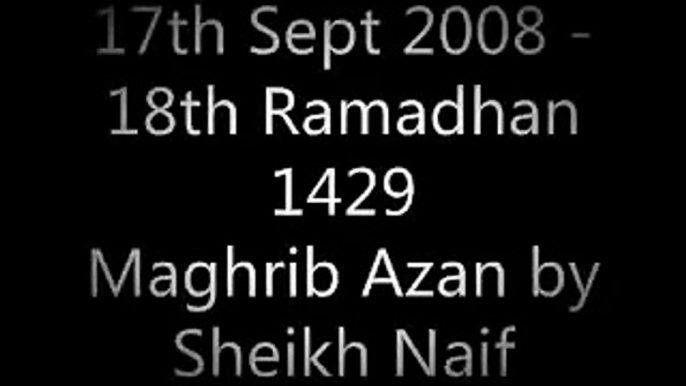 17th Sept 2008  Makkah Azan Sheikh Naif Bin Saleh