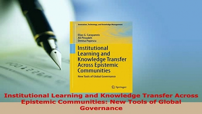 Download  Institutional Learning and Knowledge Transfer Across Epistemic Communities New Tools of PDF Book Free